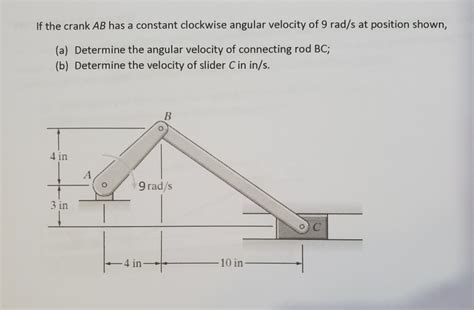 Solved If The Crank AB Has A Constant Clockwise Angular Chegg