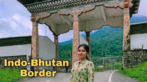 Namlang Indo Bhutan Border Pathsala To Bhutan Trip Beautiful Place