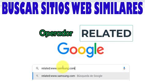 Buscar En Google Paginas Web Similares Operador Related Youtube