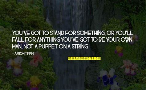 Stand For Something Or Fall For Anything Quotes Top 17 Famous Quotes About Stand For Something