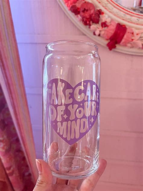 20oz Take Care Of Your Mind Glass Beer Can Glass Cute Coffee Etsy In 2024 Beer Glass Beer