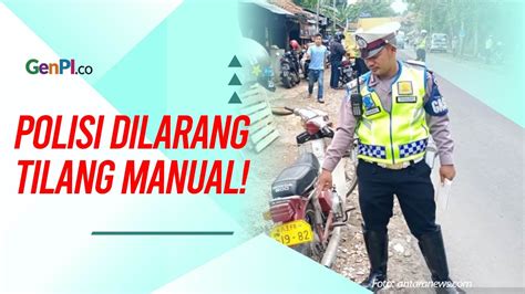 Catat Kapolri Larang Polantas Gunakan Tilang Manual Youtube