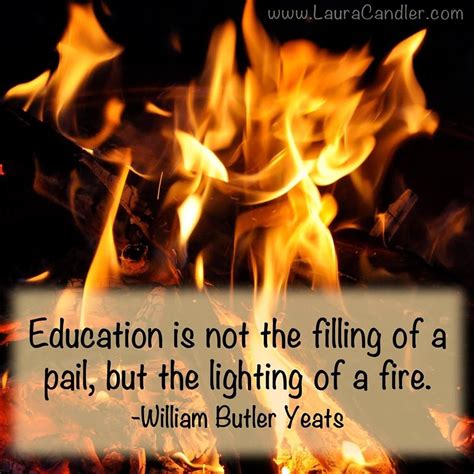 Lighting A Fire To Learn Inspirational Quotes Education Quotes