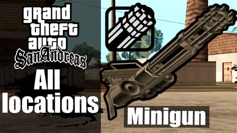 Gta San Andreas Weapons Minigun All Locations Youtube Otosection