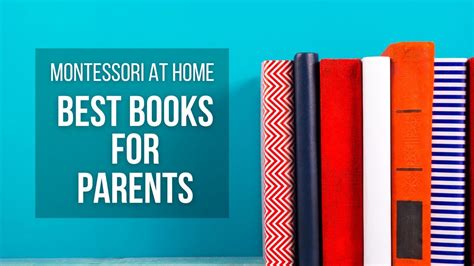 Montessori At Home Best Montessori Books For Parents 📚 Montessori Blog