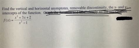 Solved Find The Vertical And Horizontal Asymptotes