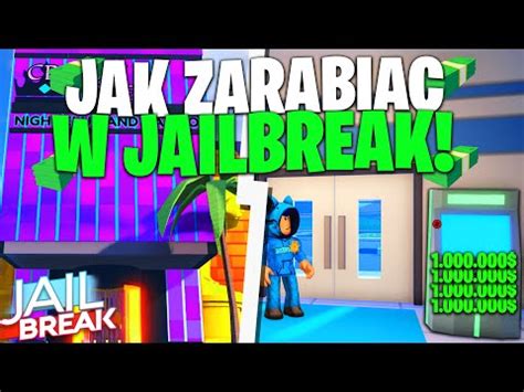 JAK ZARABIAC MILIONY W JAILBREAK Jak szybko zarabiać samemu Roblox