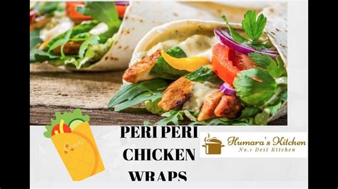 Peri Peri Chicken Wrap Quick And Easy Homemade Recipe Humaira S Kitchen Youtube