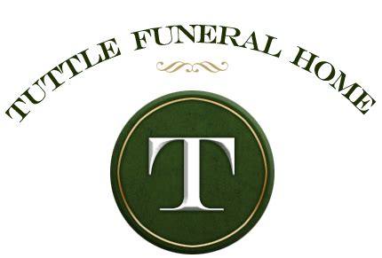 Past Services And Obituaries Welcome To Tuttle Funeral Home Locat