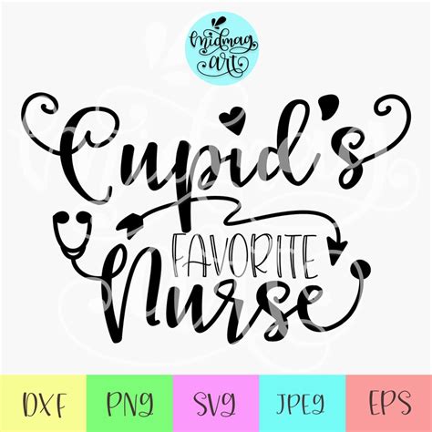 Cupids Favorite Nurse Svg Svg Love Svg Sayings Svg Etsy