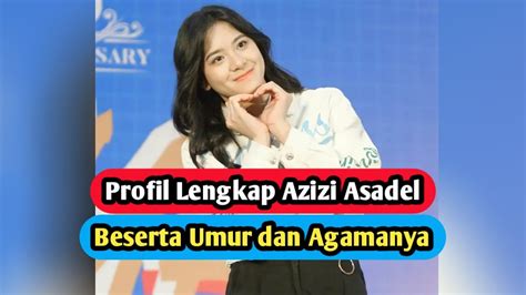 Profil Biodata Azizi Asadel Jkt Pemeran Ancika Youtube