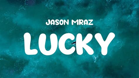 Jason Mraz Lucky Lyrics Im Lucky Im In Love With My Best Friend