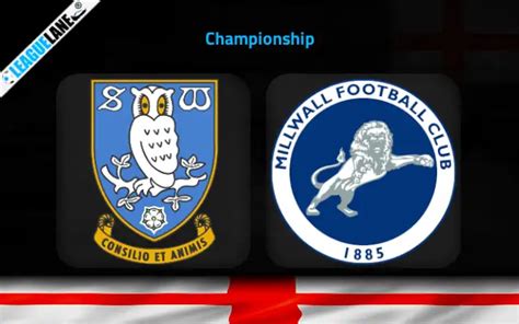 Sheffield Wednesday Vs Millwall Prediction Tips Match Preview