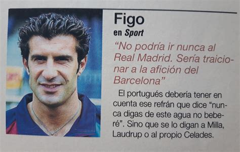 Luis Figo La Mayor Traici N De La Historia Del F Tbol