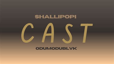 Cast Shallipopi Lyrics Youtube