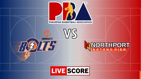 Meralco Bolts Vs Northport Batang Pier Pba Live Scoreboard Youtube