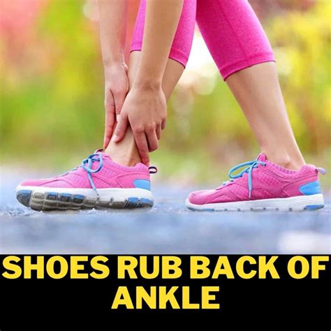 How To Stop Shoes From Rubbing The Back Of Your Ankle Guide In 2023