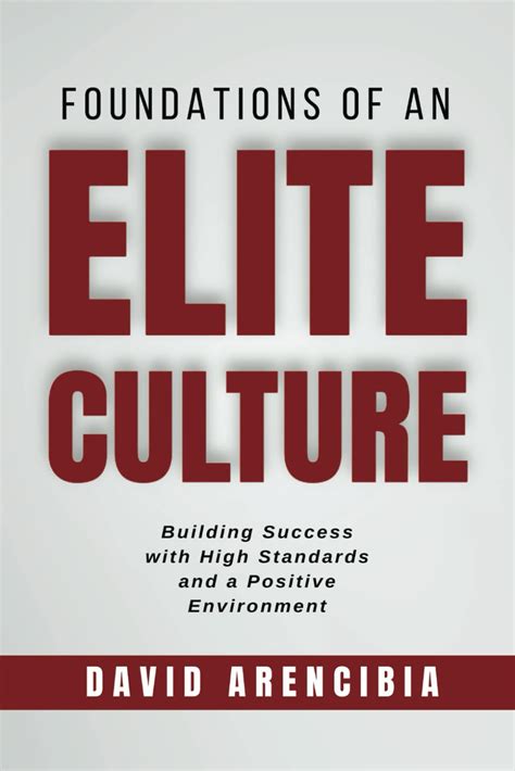 Foundations Of An Elite Culture Building Success With High Standards