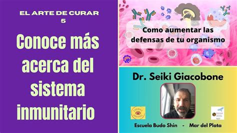 Como Aumentar Las Defensas Del Organismo Dr Seiki Giacobone Youtube