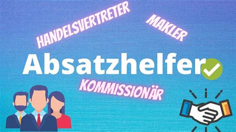 Absatzhelfer Handelsvertreter Kommissionäre Makler YouTube