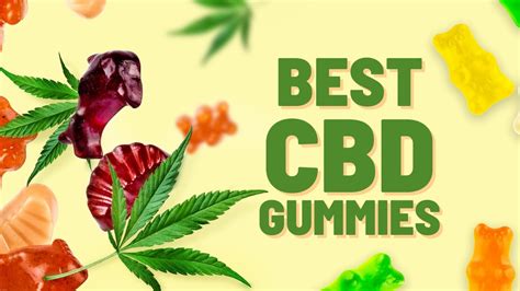 Best Cbd Gummies Of 2023 Top Hemp Edibles For Pain Relief Stress And More