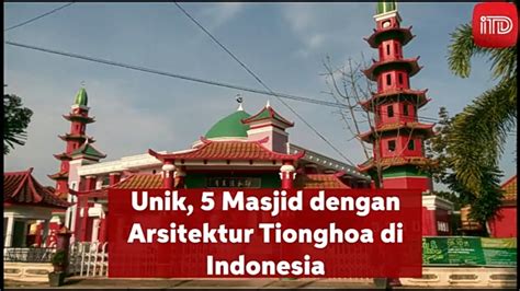 Unik Masjid Dengan Arsitektur Tionghoa Di Indonesia Youtube