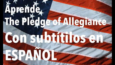 The Pledge Of Allegiance Subtítulos En Español Ciudadania Americana