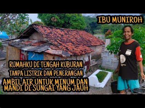 Nekat Ibu Muniroh Tahun Tinggal Sendirian Ditengah Kuburan Cina