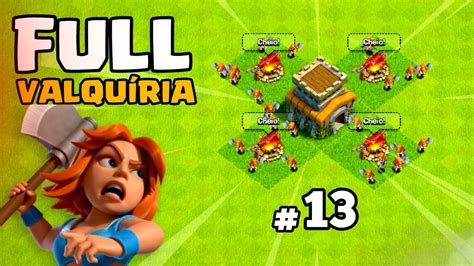 Atacando Full Valqu Ria Cv Clash Of Clans Do Zero Youtube