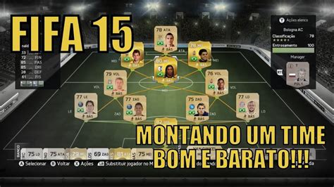 Fifa 15 Ultimate Team Montando Um Time Bom E Barato Youtube