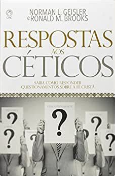 Resenha Do Livro Respostas Aos C Ticos De Norman Geisler Logos