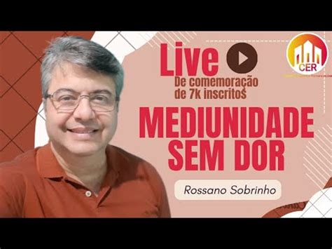 Mediunidade Sem Dor Rossano Sobrinho E Equipe Do Canal Renova O