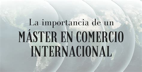 Importancia Del Máster En Comercio Internacional Eude Business School