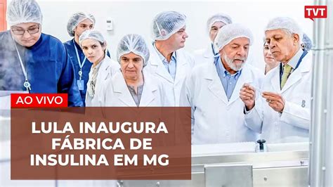 Lula Inaugura F Brica De Insulina Em Mg Presidente Lamenta Mortes Em