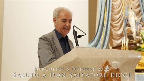 Lettera Di Saluto A Don Salvatore Ricci 5 Ottobre 2022 Youtube