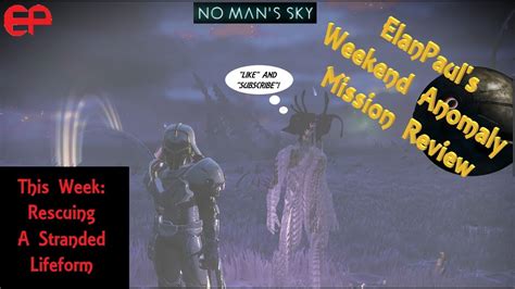 Nms No Man S Sky Weekend Anomaly Mission May With Elanpaul