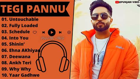 Tegi Pannu All Songs Tegi Pannu New Song New Punjabi Song Punjabi