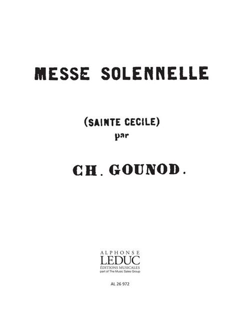 Messe Solennelle De Sainte Cecile Charles Gounod Noten Für Gemischten Chor Einzelstimme