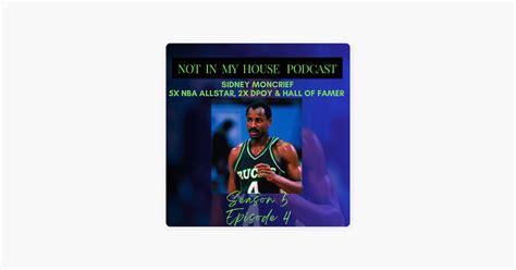 ‎Not In My House (A Basketball Podcast): Sidney Moncrief: 5x NBA ...