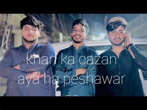 Khan Ka Kazan Aya Ha Peshawar Se YouTube