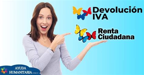 Renta Ciudadana y Devolución del IVA Dos Beneficios en Uno