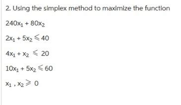 Solved 1 Find The Optimal Solution Using Simplex Method Chegg