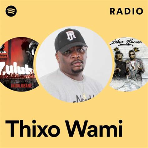 Thixo Wami Radio Playlist By Spotify Spotify