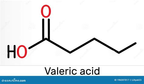 Valeric Acid, Pentanoic Acid or Valerate Molecule. Skeletal Chemical ...