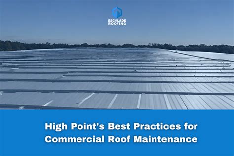 High Points Best Practices For Commercial Roof Maintenance