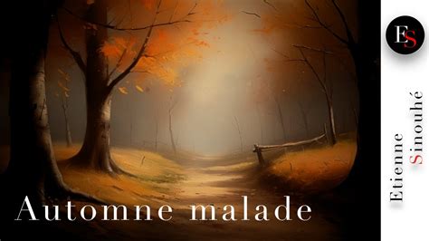 AUTOMNE MALADE Guillaume APOLLINAIRE Lecture de poésie Etienne