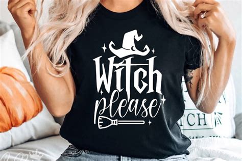 Witch Please Svg Witch Party Svg Halloween Shirt Svg