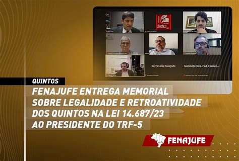 Fenajufe Entrega Memorial Sobre Legalidade E Retroatividade Dos Quintos