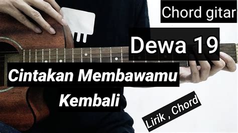 Chord Mudah Cinta Kan Membawamu Kembali Dewa Youtube