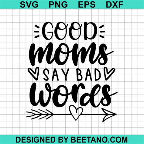 Good Moms Say Bad Words SVG, Best Mom SVG, Mother's Day SVG